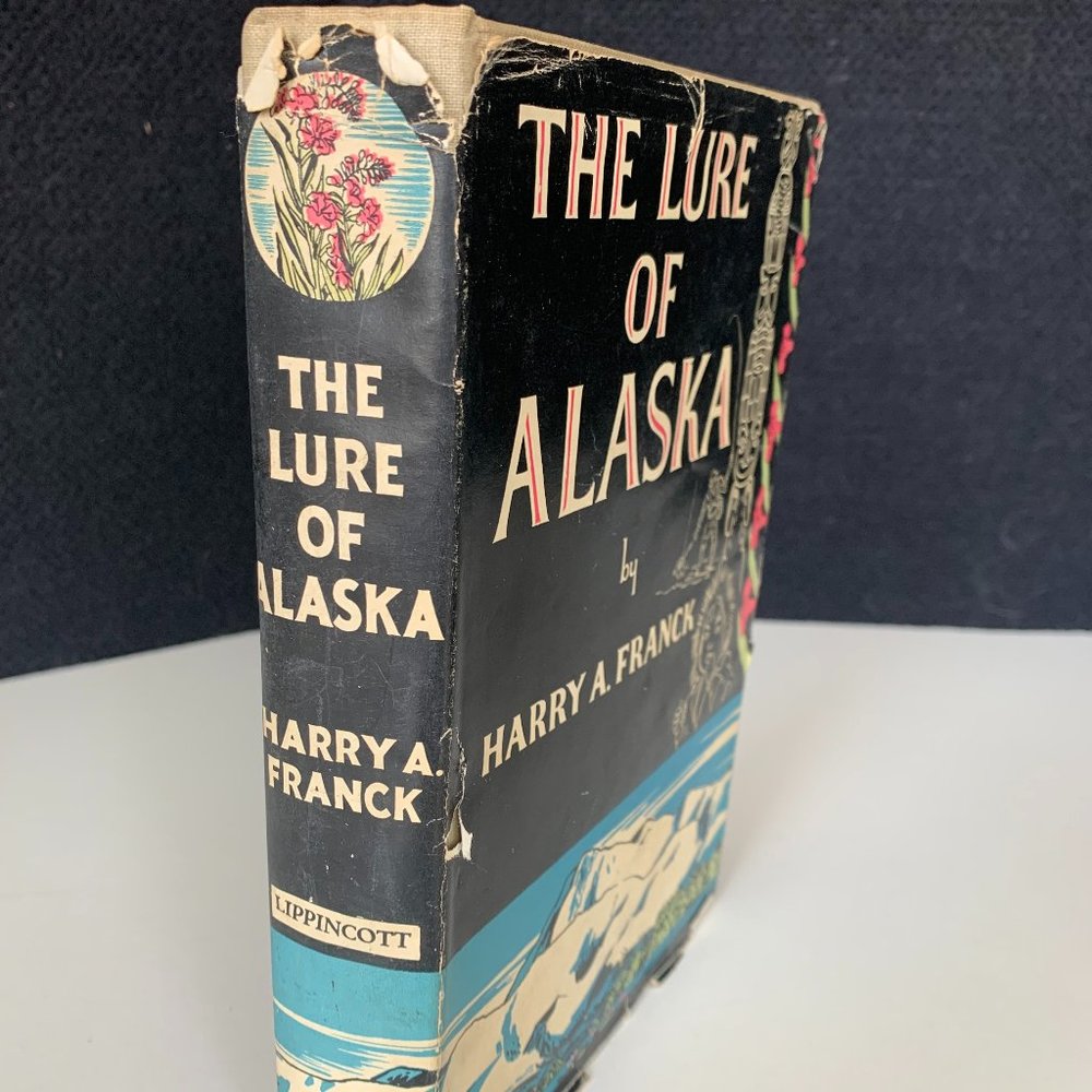 The Lure of Alaska by Harry Franck 1942 Hardback with Dust Jacket Book